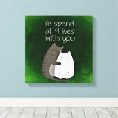 Ich würde alle neun Leben mit euch zwei Katzen ver Leinwanddruck (Insitu (Holzboden))