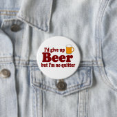 Ich würde Bier ...... aufgeben,    aber ich bin Button (Beispiel)