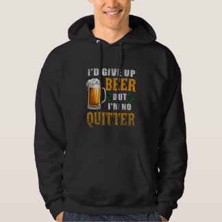 Ich würde Bier aufgeben, aber ich bin kein bissche Hoodie