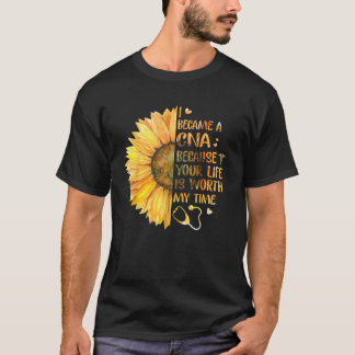Ich wurde CNA, weil dein Leben meine Zeit wert ist T-Shirt