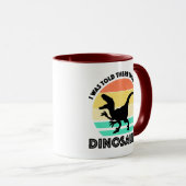 Ich wurde darauf hingewiesen, dass es Dinosaurier  Tasse (VorderseiteRechts)