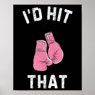 Ich würde das Boxen über rosa Handschuhe treffen T Poster