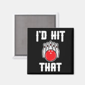 Ich würde das Geschenk des Bowler Fun Bowling Team Magnet (Vorderseite/Rückseite)