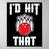Ich würde das Geschenk des Bowler Fun Bowling Team Poster (Vorne)