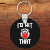 Ich würde das Geschenk des Bowler Fun Bowling Team Schlüsselanhänger (Vorderseite)
