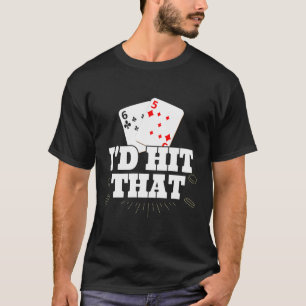 Ich würde den lustigen Glücksspiel-Blackjack-Poker T-Shirt