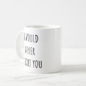 Ich würde dich niemals abschieben Lustiger Valenti Kaffeetasse (Vorderseite Links)