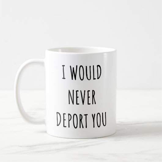 Ich würde dich niemals abschieben Lustiger Valenti Kaffeetasse (Links)