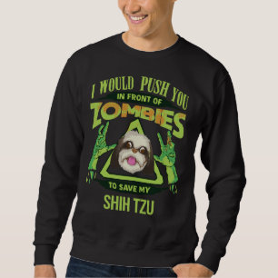 Ich würde dich vor Zombies drängen, um meine h Ret Sweatshirt