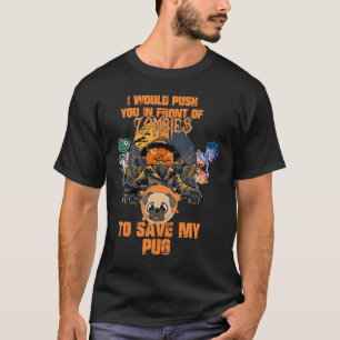 Ich würde dich vor Zombies drängen, um meinen Pu R T-Shirt
