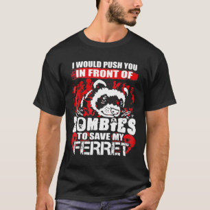 Ich würde dich vor Zombies drücken, um meine Ferre T-Shirt