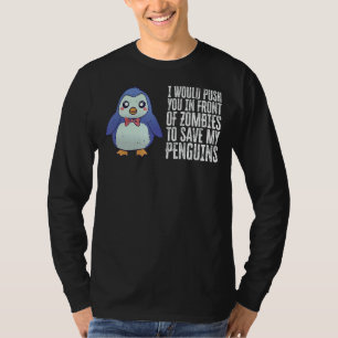 Ich würde dich vor Zombies drücken, um meinen Pen T-Shirt
