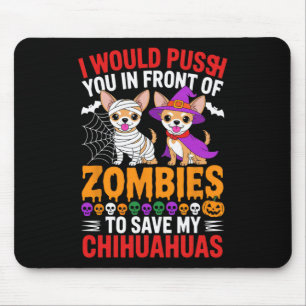 Ich würde dich vor Zombies Hund Lover Hal drängen Mousepad