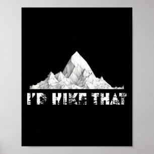 Ich würde diesen Berg wandern Bergsteigen Camping Poster