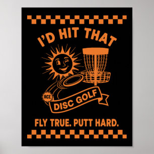 Ich würde diesen Disc-Golf-Flug richtig hart putte Poster