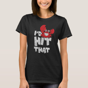 Ich würde diesen Krebs treffen Meeresfrüchte Humm T-Shirt