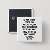 Ich würde dir das Feuer reichen Button (Vorne & Hinten)