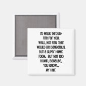 Ich würde dir das Feuer reichen Magnet (Vorderseite/Rückseite)