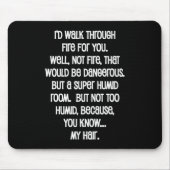 Ich würde dir das Feuer reichen Mousepad (Vorne)