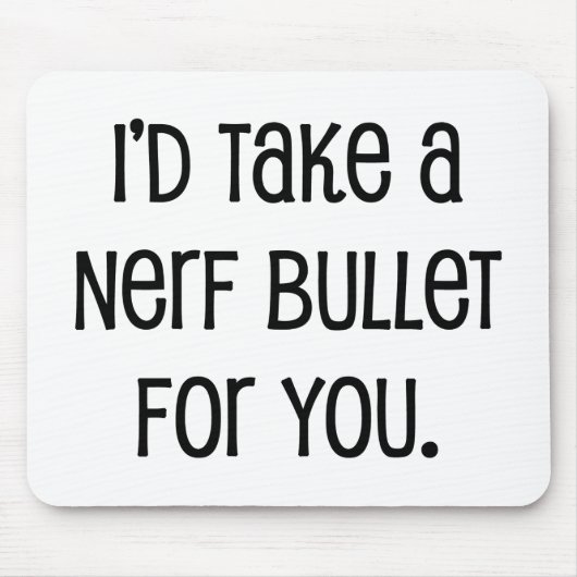 Ich würde dir eine Kugel nehmen Mousepad (Vorne)
