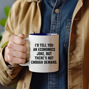 Ich würde dir einen Wirtschaftswitz erzählen, Lehr Zweifarbige Tasse