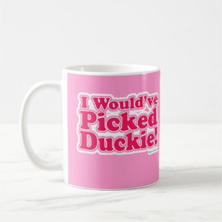 Ich würde Duckie ausgewählt haben! Kaffeetasse