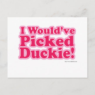 Ich würde Duckie ausgewählt haben! Postkarte