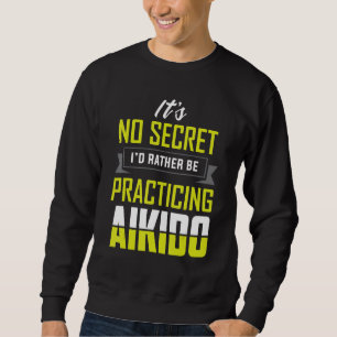 Ich würde eher Aikido-Kampfkleidung üben Sweatshirt