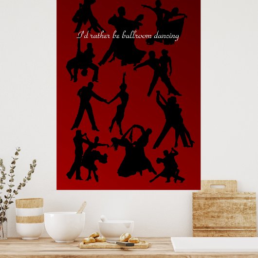 Ich würde eher als Ballsaal tanzen Poster (Küche)