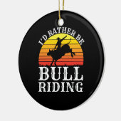 Ich würde eher als Bull-Reiter auf Rodeo fahren Keramik Ornament (Links)