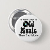Ich würde eher alte Musik als schlechte Musik Button (Vorne & Hinten)