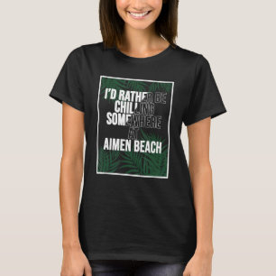 Ich würde eher am AIMEN BEACH Taiwan schillen T-Shirt