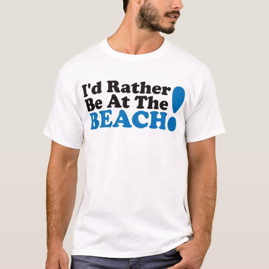 Ich würde eher am Strand - Blau sein T-Shirt (Vorderseite)
