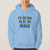 Ich würde eher am StrandHoodie sein Hoodie (Vorderseite)