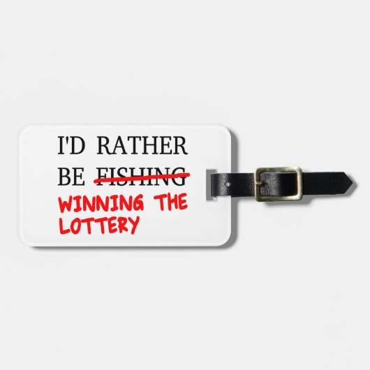 Ich würde eher angeln... Der Lotteriegewinn Gepäckanhänger (Vorderseite horizontal)