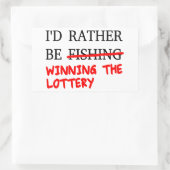 Ich würde eher angeln... Der Lotteriegewinn Rechteckiger Aufkleber (Tasche)