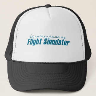 Ich würde eher auf meinem Flight Simulator sein Truckerkappe