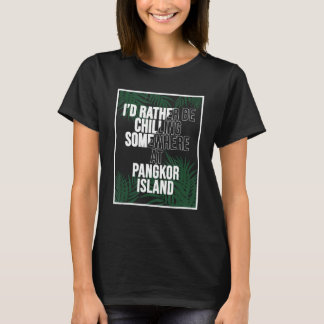 Ich würde eher auf Pangkor Island in Malaysia kühl T-Shirt