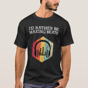 Ich würde eher Beats Beat Makers Music Produ mache T-Shirt