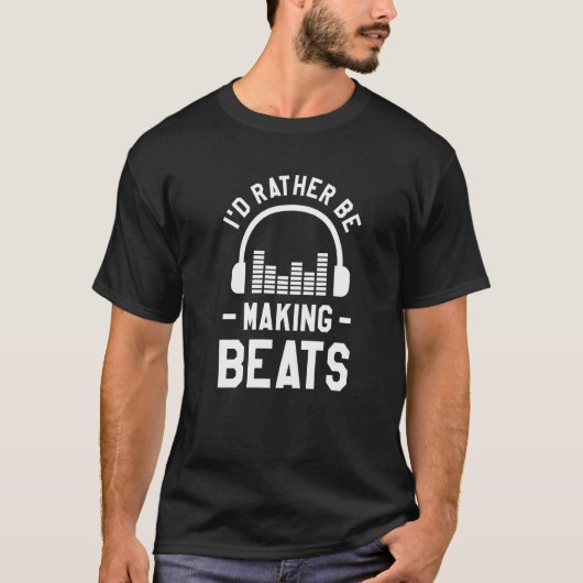 Ich würde eher Beats Music Producer DJ machen T-Shirt (Vorderseite)