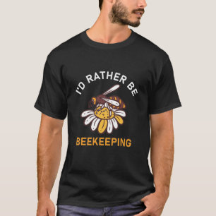 Ich würde eher Bienenzucht betreiben - Imker T-Shirt