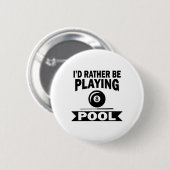 Ich würde eher Billard Billard Pool Pla spielen Button (Vorne & Hinten)