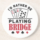 Ich würde eher Bridge Cool Bridge Card Game spiele Getränkeuntersetzer (Vorne)