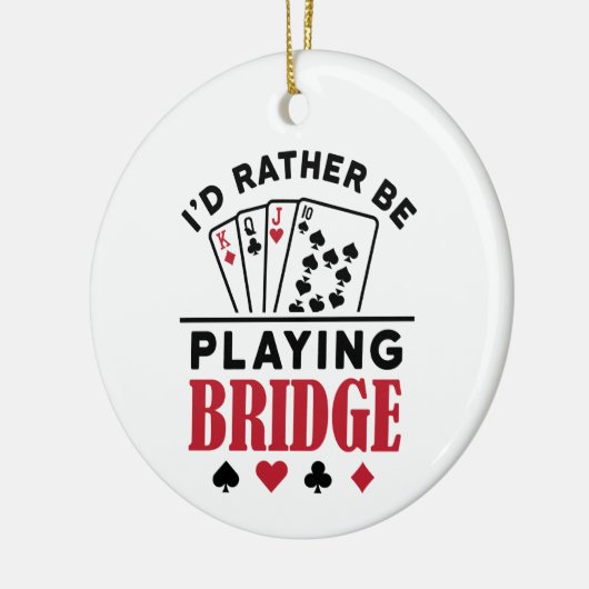 Ich würde eher Bridge Cool Bridge Card Game spiele Keramik Ornament (Links)