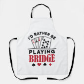 Ich würde eher Bridge Cool Bridge Card Game spiele Schürze (Vorderseite)