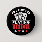 Ich würde eher Bridge spielen Button (Vorderseite)