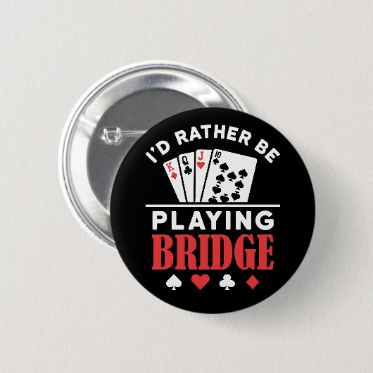 Ich würde eher Bridge spielen Button (Vorne & Hinten)