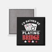 Ich würde eher Bridge spielen Magnet (Vorderseite/Rückseite)