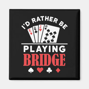 Ich würde eher Bridge spielen Magnet