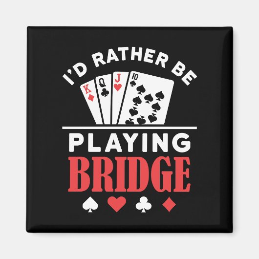 Ich würde eher Bridge spielen Magnet (Vorne)